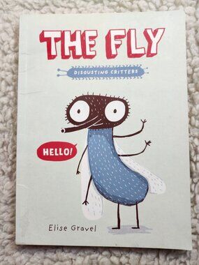 The Fly Elise Gravel Children's Picture Book Paperback Disgusting Critters